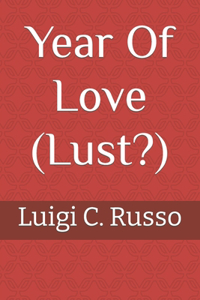 Year Of Love (Lust?)