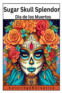 Sugar Skull Splendor