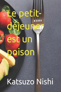 petit-déjeuner est un poison