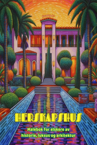 Herskapshus Malebok for elskere av historie, luksus og arkitektur Fantastisk design for total avslapning