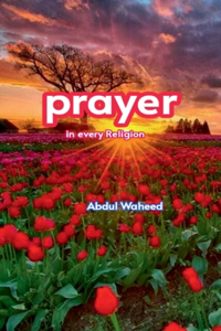 Prayer in Every religion