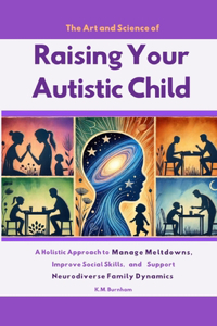 Art and Science of Raising Your Autistic Child