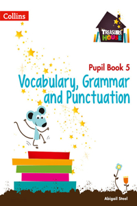 Treasure House Year 5 Vocabulary, Grammar and Punctuation Pupil Book