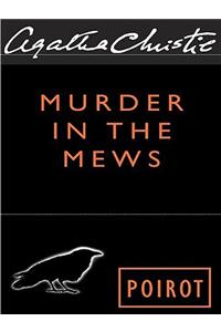 Murder in the Mews: Four Cases of Hercule Poirot