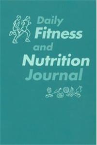 Daily Fitness and Nutrition Journal
