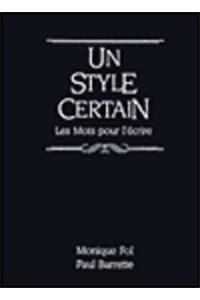 Un Style Certain: Les Mots Pour Ã?crire