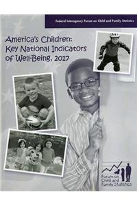 America's Children: Key National Indicators of Well-Being, 2017