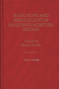 Radicalism and Freethought in Nineteenth-Century Britain