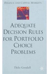 Adequate Decision Rules for Portfolio Choice Problems