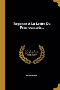 Reponse A La Lettre Du Fran-comtois...