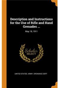 Description and Instructions for the Use of Rifle and Hand Grenades ...