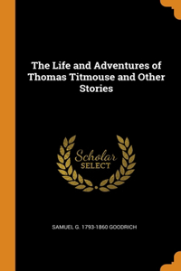 THE LIFE AND ADVENTURES OF THOMAS TITMOU
