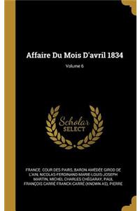 Affaire Du Mois D'avril 1834; Volume 6