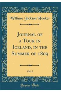 Journal of a Tour in Iceland, in the Summer of 1809, Vol. 2 (Classic Reprint)