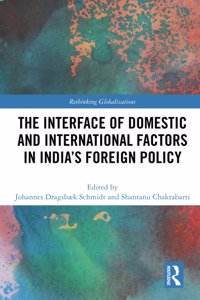 The Interface of Domestic and International Factors in India's Foreign Policy