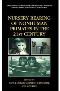 Nursery Rearing of Nonhuman Primates in the 21st Century