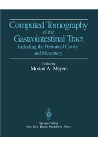 Computed Tomography of the Gastrointestinal Tract: Including the Peritoneal Cavity and Mesentery