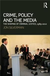 Crime, Policy and the Media