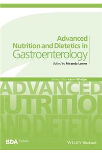 Advanced Nutrition and Dietetics in Gastroenterology