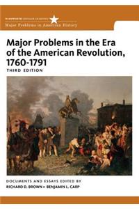 Major Problems in the Era of the American Revolution, 1760-1791