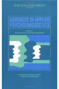 Advances in Applied Psycholinguistics: Volume 1, Disorders of First Language Development