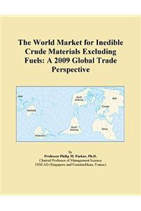 The World Market for Inedible Crude Materials Excluding Fuels