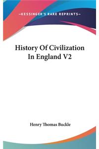 History Of Civilization In England V2