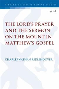 The Lord's Prayer and the Sermon on the Mount in Matthew's Gospel