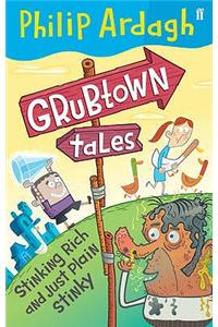 Grubtown Tales: Stinking Rich and Just Plain Stinky