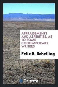 Appraisements and Asperities, as to Some Contemporary Writers