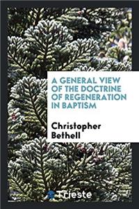General View of the Doctrine of Regeneration in Baptism