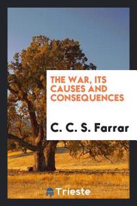 The war, its causes and consequences