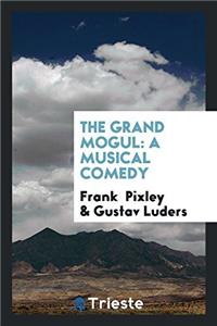 The Grand Mogul