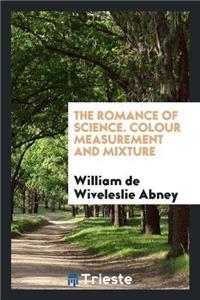 Romance of Science. Colour Measurement and Mixture
