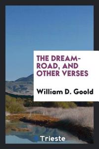 The Dream-Road, and Other Verses