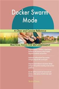 Docker Swarm Mode A Clear and Concise Reference