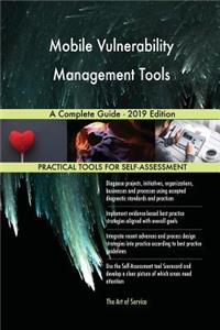 Mobile Vulnerability Management Tools A Complete Guide - 2019 Edition