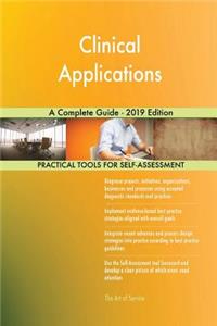 Clinical Applications A Complete Guide - 2019 Edition