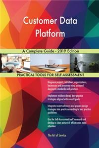 Customer Data Platform A Complete Guide - 2019 Edition