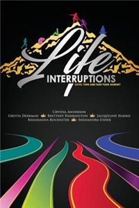 Life Interruptions