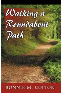 Walking a Roundabout Path