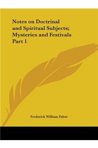 Notes on Doctrinal and Spiritual Subjects; Mysteries and Festivals Part 1