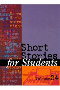 Short Stories for Students: Presenting Analysis, Context & Criticism on Commonly Studied Short Stories