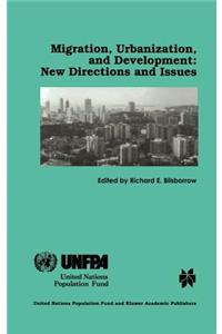 Migration, Urbanization, and Development: New Directions and Issues