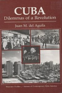 Cuba: Dilemmas of a Revolution