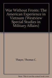 War Without Fronts: The American Experience in Vietnam