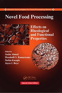 Novel Food Processing: Effects on Rheological and Functional Properties (CRC Press-Reprint Year 2018)