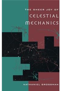 Sheer Joy of Celestial Mechanics