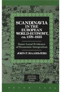 Scandinavia in the European World-Economy, Ca. 1570-1625