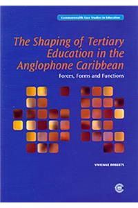 The Shaping of Tertiary Education in the Anglophone Caribbean
